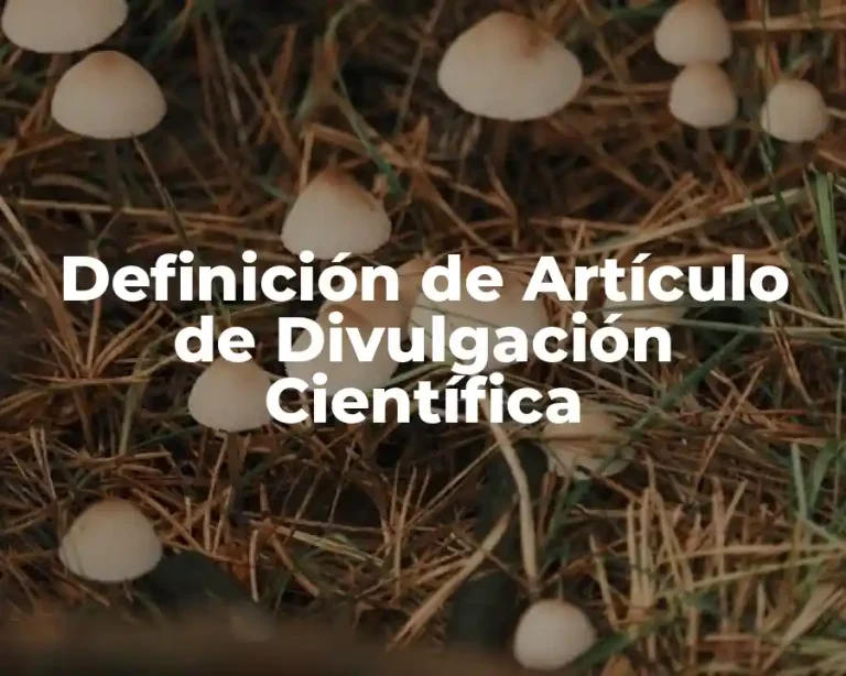 Definición de Artículo de Divulgación Científica