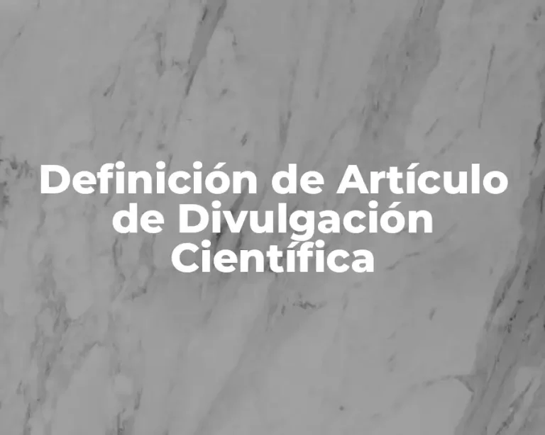 Definición de Artículo de Divulgación Científica