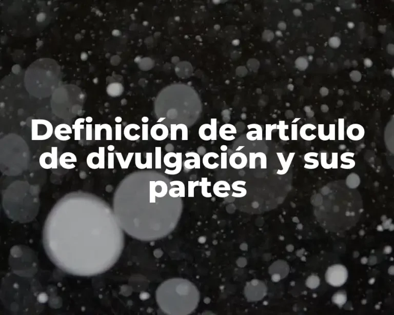 Definición de artículo de divulgación y sus partes