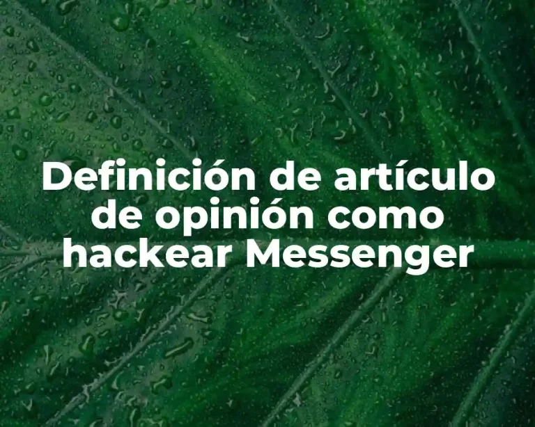Definición de artículo de opinión como hackear Messenger