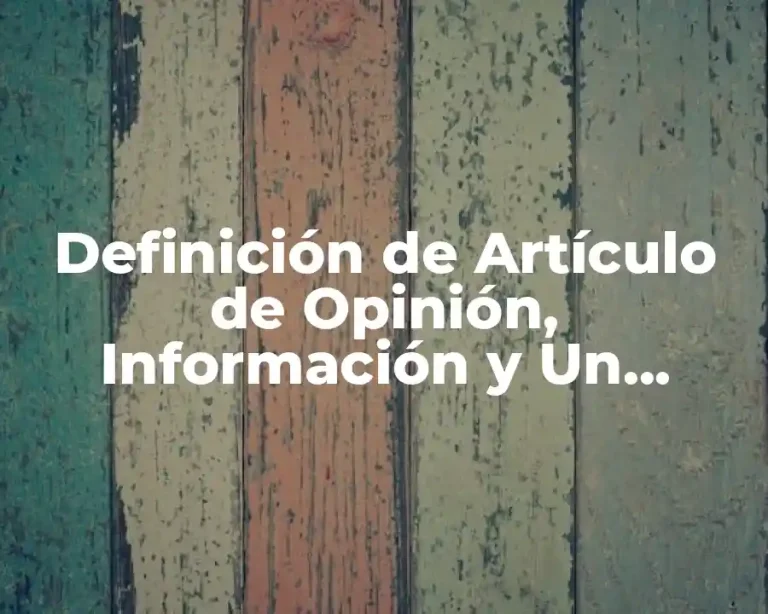 Definición de Artículo de Opinión, Información y Un Ejemplo