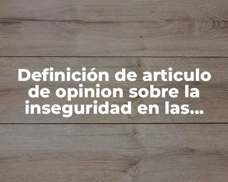 Definición de articulo de opinion sobre la inseguridad en las ciudades
