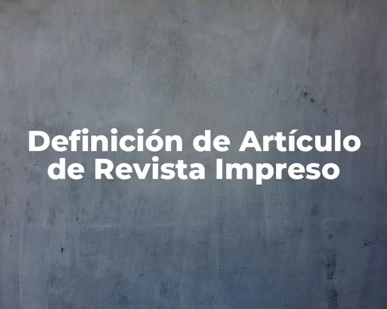 Definición de Artículo de Revista Impreso