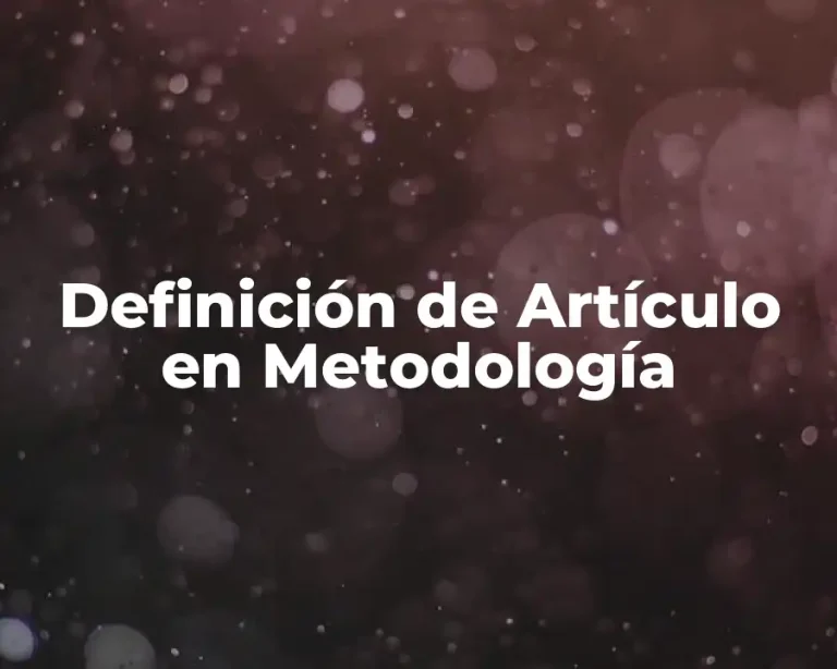 Definición de Artículo en Metodología