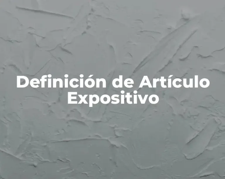 Definición de Artículo Expositivo