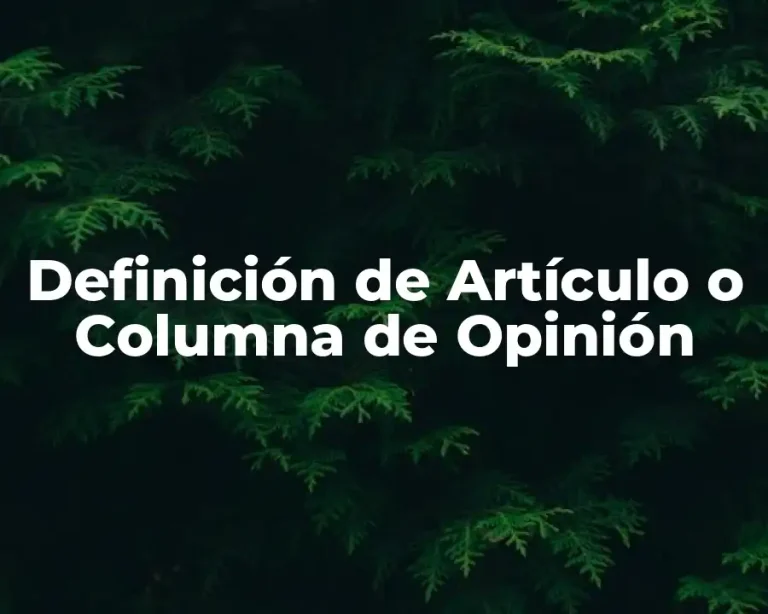 Definición de Artículo o Columna de Opinión