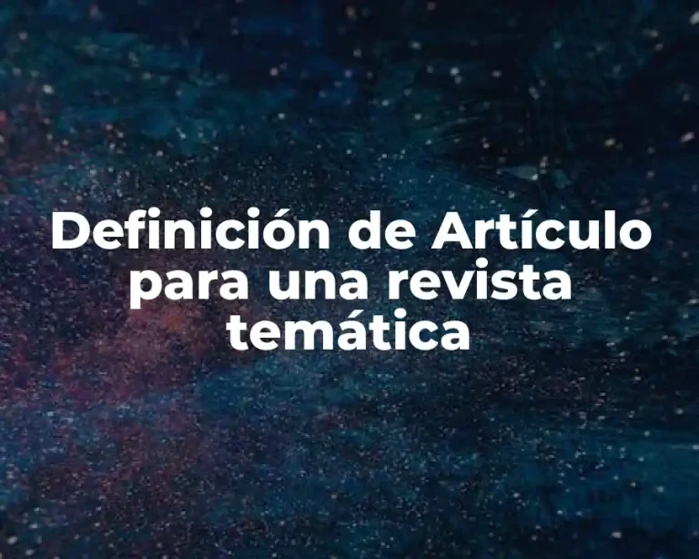 Definición de Artículo para una revista temática