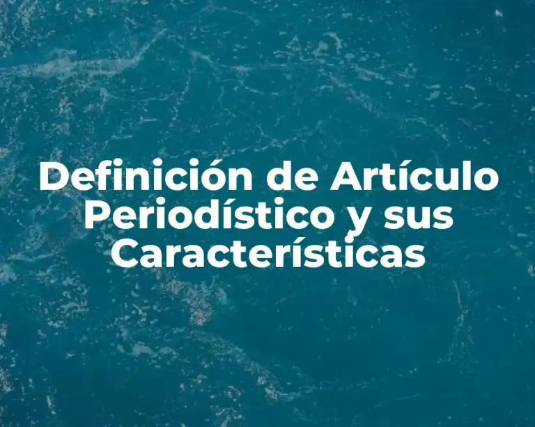 Definición de Artículo Periodístico y sus Características