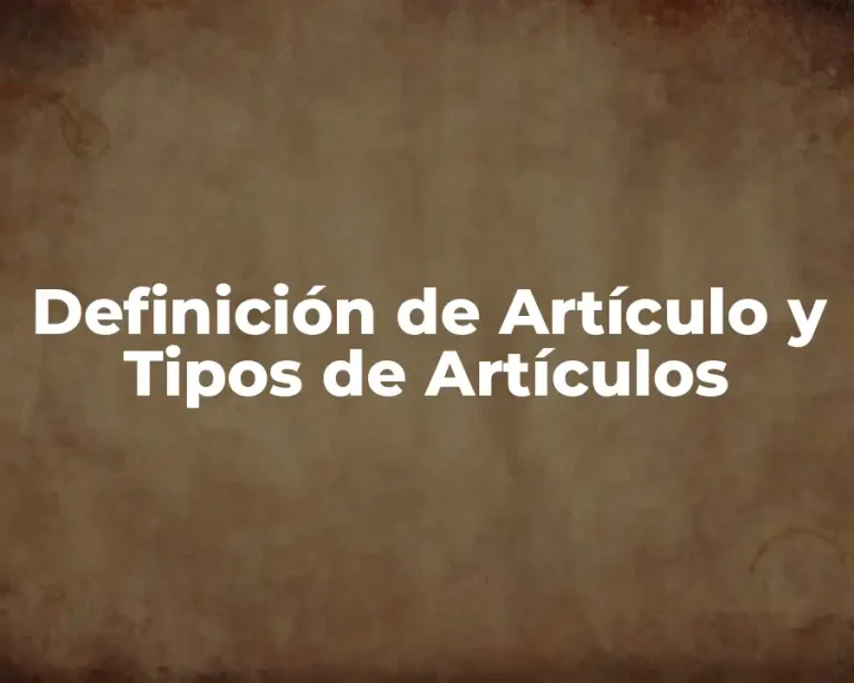 Definición de Artículo y Tipos de Artículos