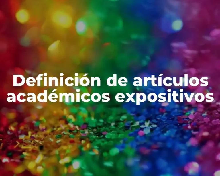 Definición de artículos académicos expositivos