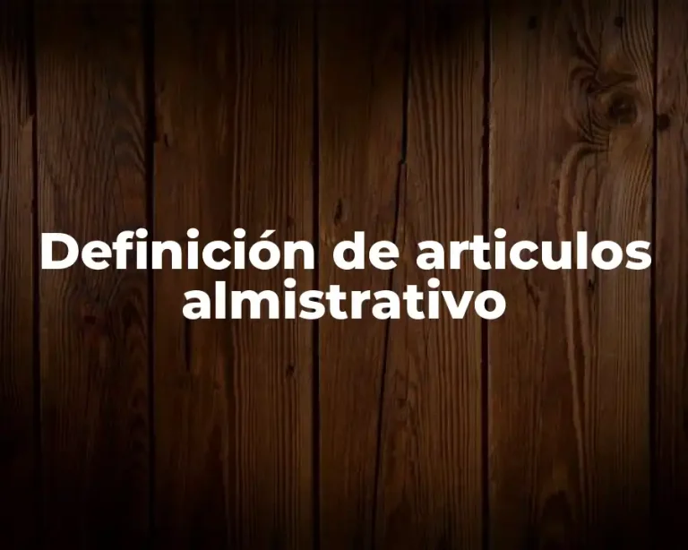 Definición de articulos almistrativo