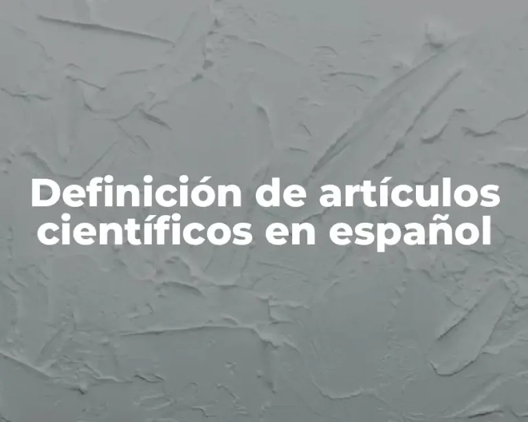 Definición de artículos científicos en español