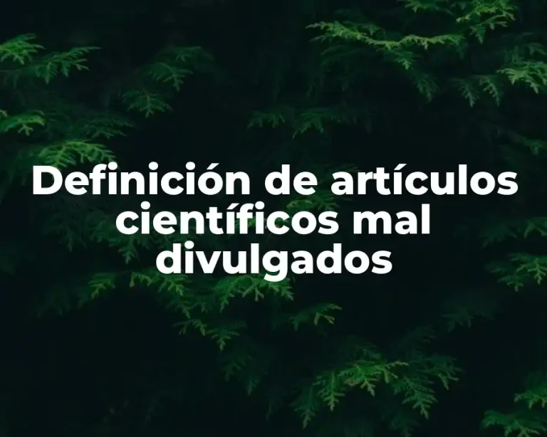 Definición de artículos científicos mal divulgados