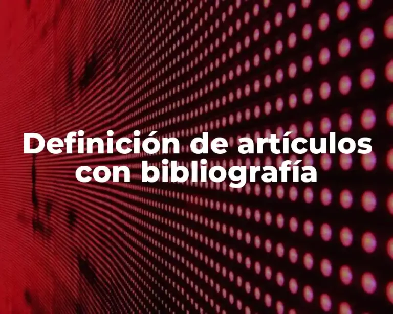 Definición de artículos con bibliografía