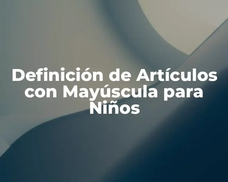 Definición de Artículos con Mayúscula para Niños