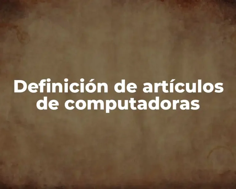 Definición de artículos de computadoras