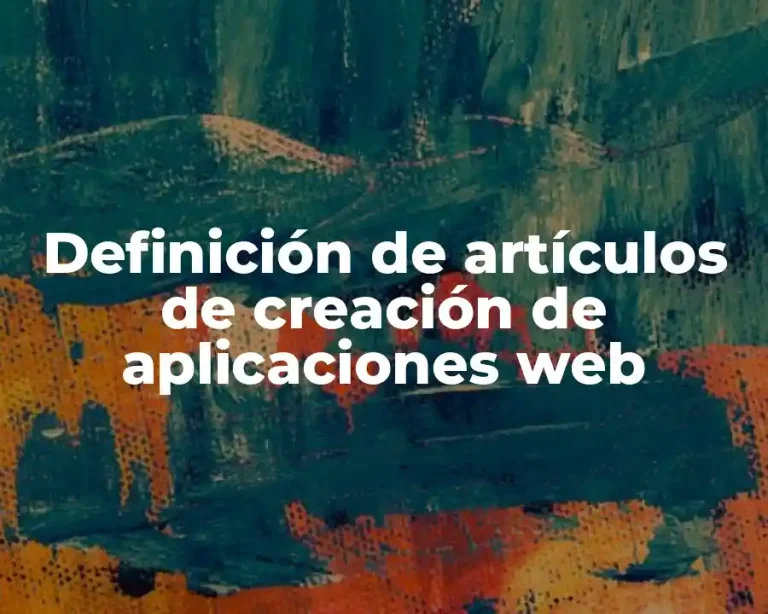 Definición de artículos de creación de aplicaciones web