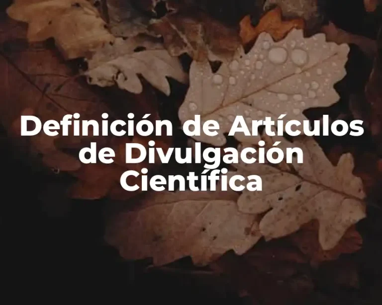 Definición de Artículos de Divulgación Científica