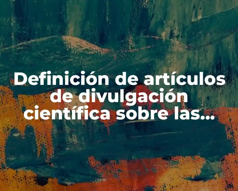 Definición de artículos de divulgación científica sobre las galaxias