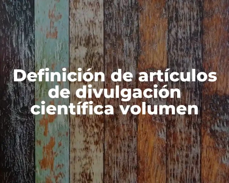 Definición de artículos de divulgación científica volumen