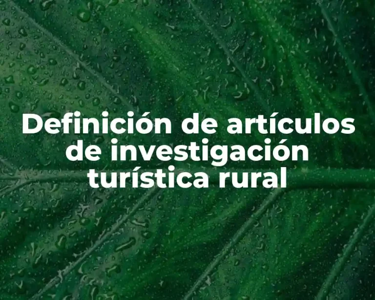 Definición de artículos de investigación turística rural