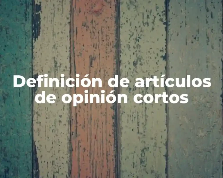 Definición de artículos de opinión cortos