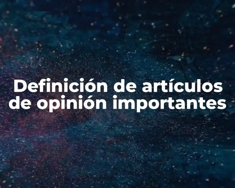 Definición de artículos de opinión importantes
