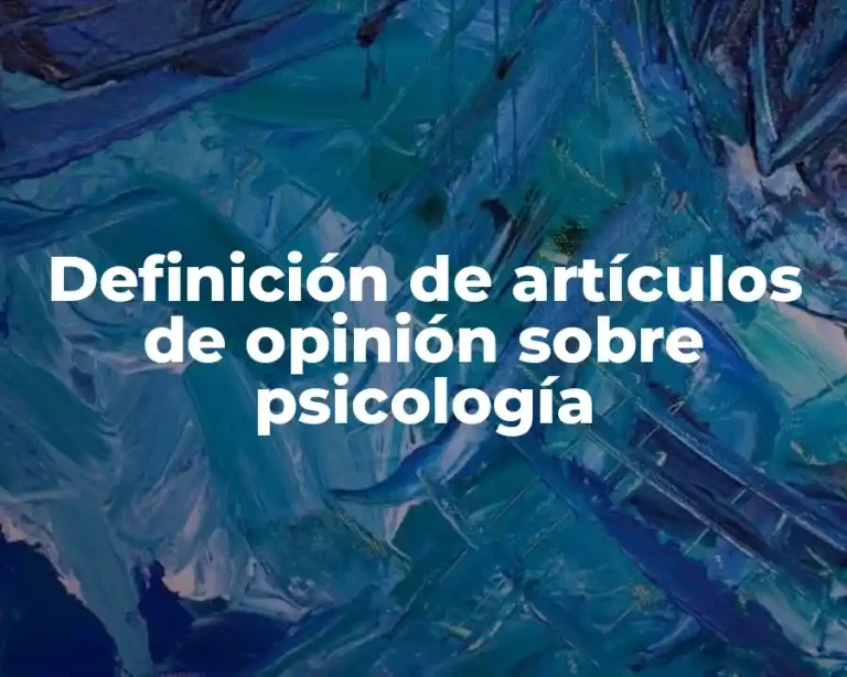 Definición de artículos de opinión sobre psicología