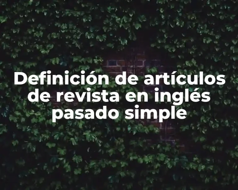 Definición de artículos de revista en inglés pasado simple