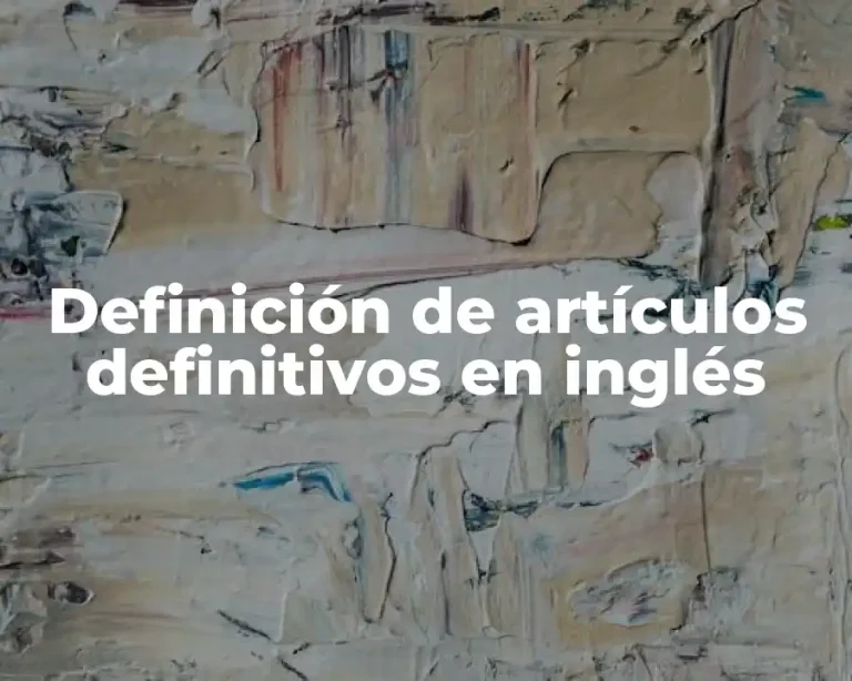 Definición de artículos definitivos en inglés
