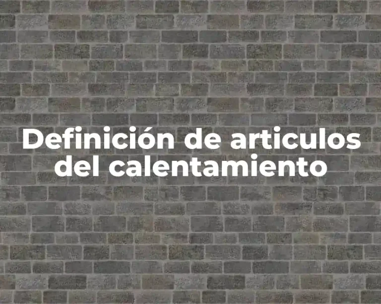 Definición de articulos del calentamiento