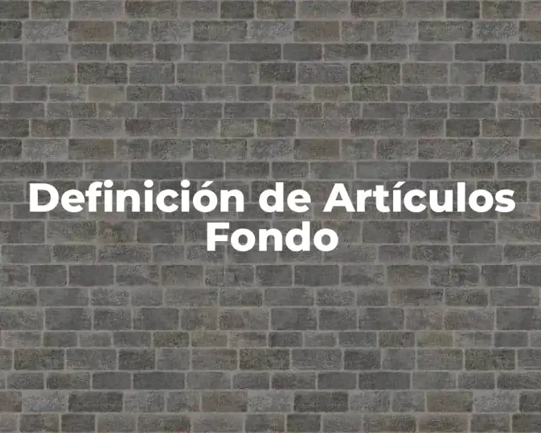 Definición de Artículos Fondo