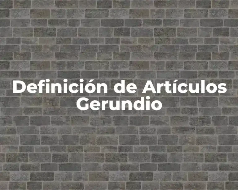 Definición de Artículos Gerundio