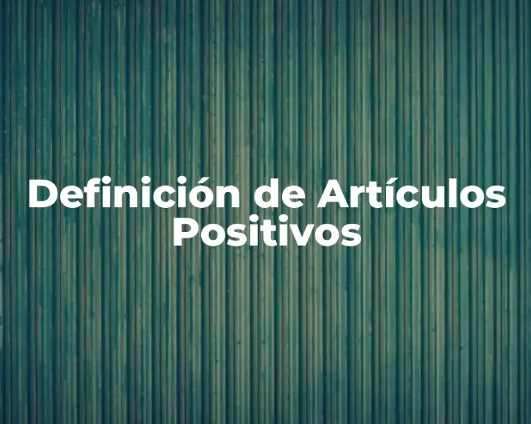 Definición de Artículos Positivos