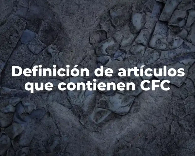 Definición de artículos que contienen CFC