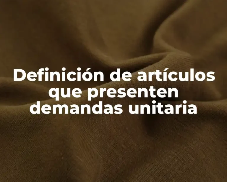 Definición de artículos que presenten demandas unitaria