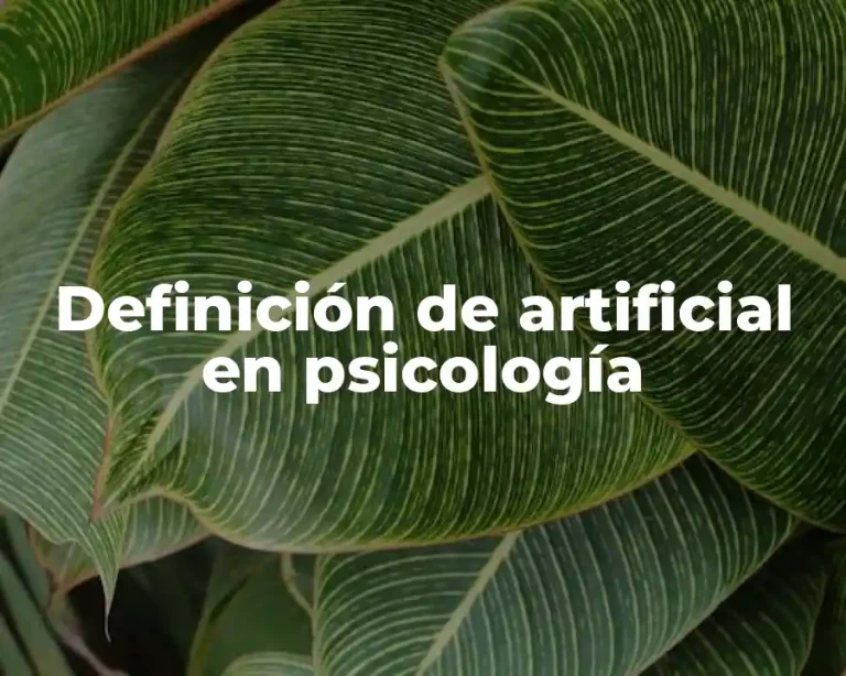 Definición de artificial en psicología
