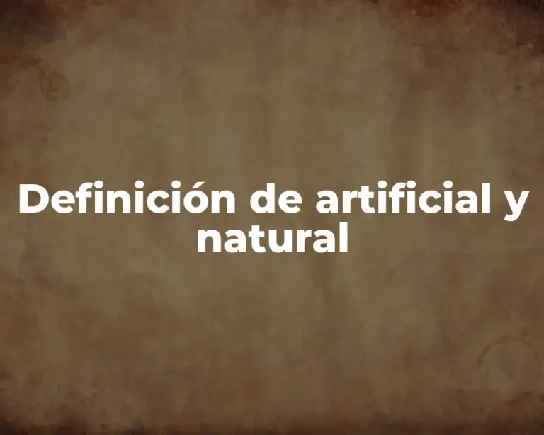 Definición de artificial y natural
