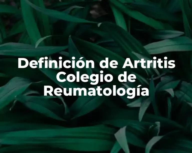 Definición de Artritis Colegio de Reumatología