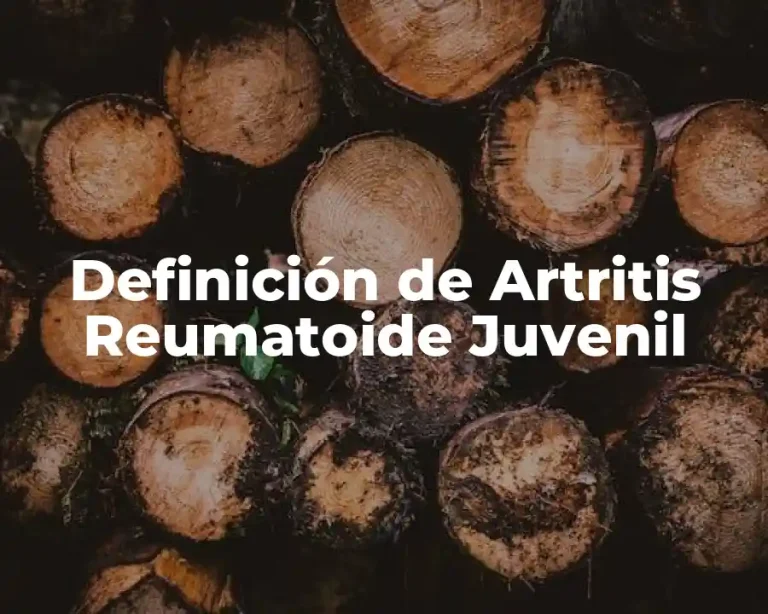 Definición de Artritis Reumatoide Juvenil