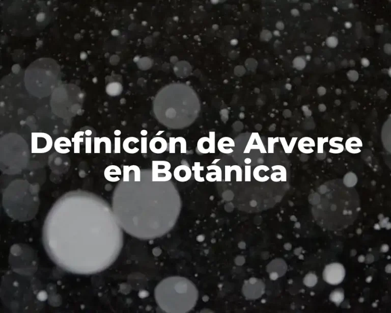 Definición de Arverse en Botánica
