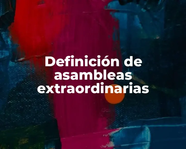 Definición de asambleas extraordinarias