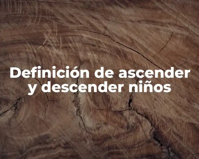 Definición de ascender y descender niños