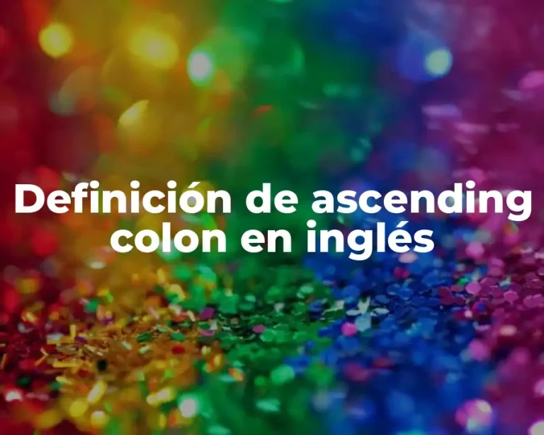 Definición de ascending colon en inglés