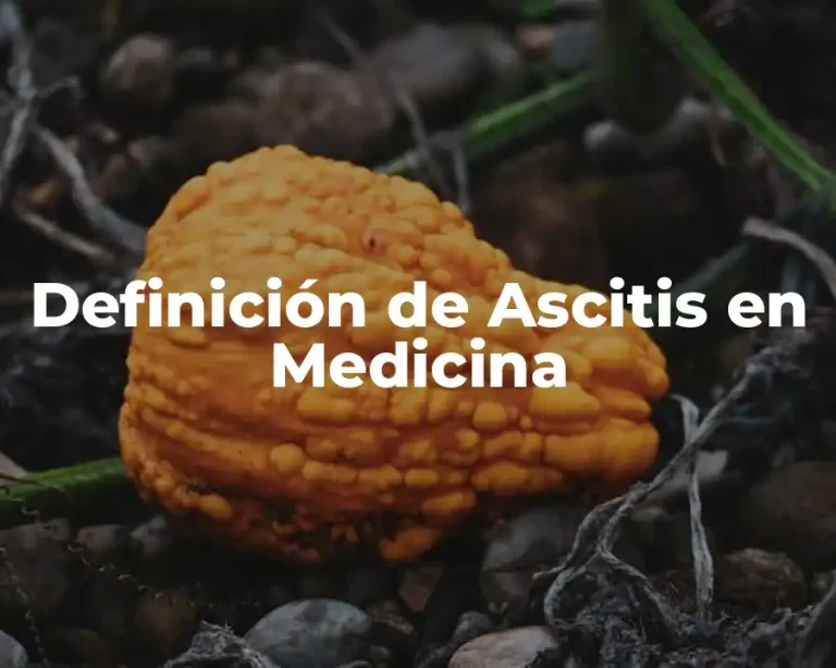 Definición de Ascitis en Medicina