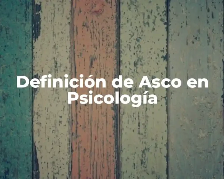 Definición de Asco en Psicología