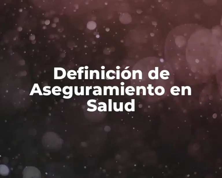 Definición de Aseguramiento en Salud