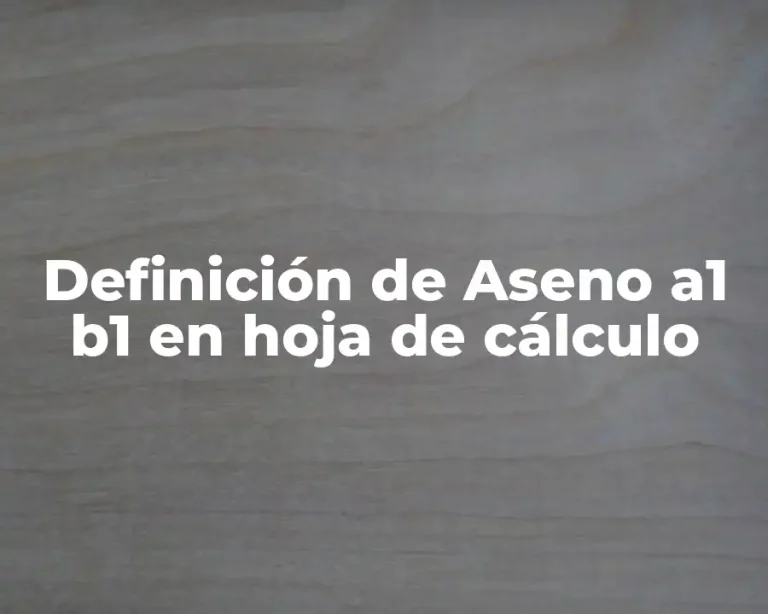 Definición de Aseno a1 b1 en hoja de cálculo