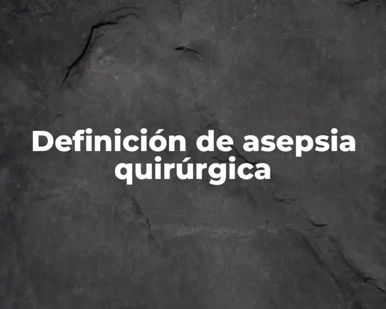 Definición de asepsia quirúrgica