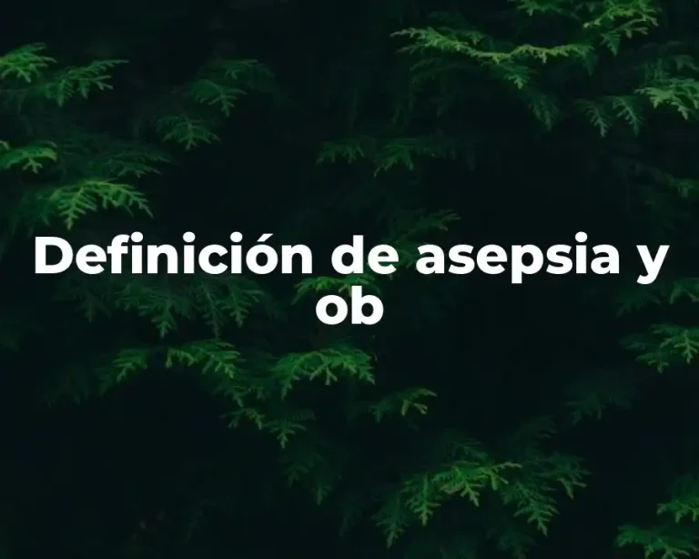 Definición de asepsia y ob